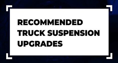 Recommended Truck Suspension Upgrades